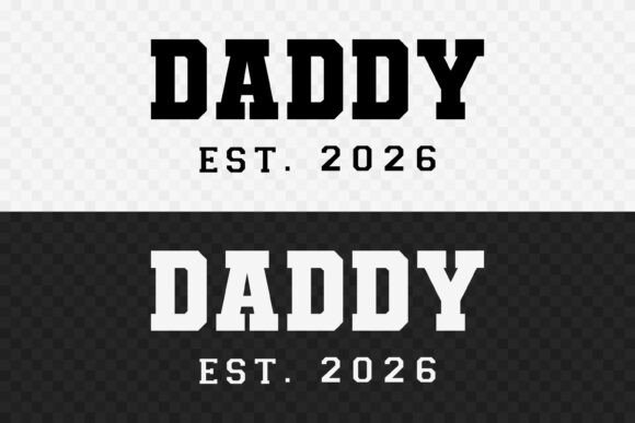 DADDY Est. 2026 SVG New Dad Father Gift – Bold Illustrations for Dad-Centric Graphics