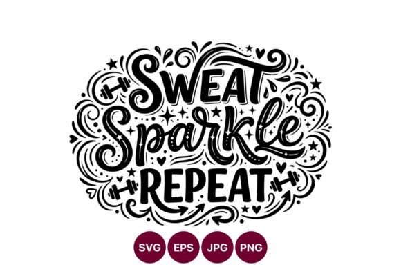 Sweat Sparkle Repeat Fitness Motivation Graphics for Branding and Illustrations